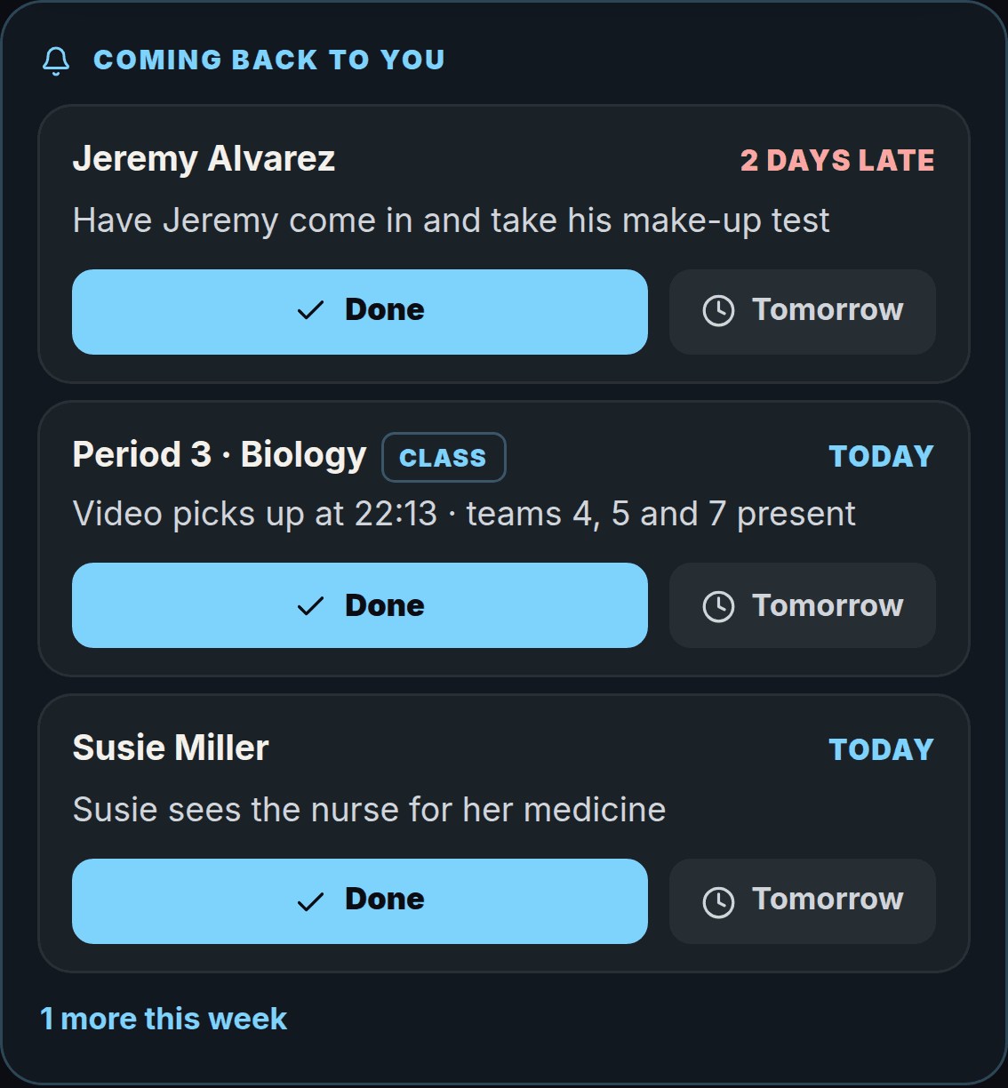 The reminders list on the class screen: Jeremy Alvarez, two days late, have Jeremy come in and take his make-up test; Period 3 Biology tagged CLASS, due today, video picks up at 22:13 and teams 4, 5 and 7 present; Susie Miller, due today, sees the nurse for medicine. Each row has a Done button and a Tomorrow button.